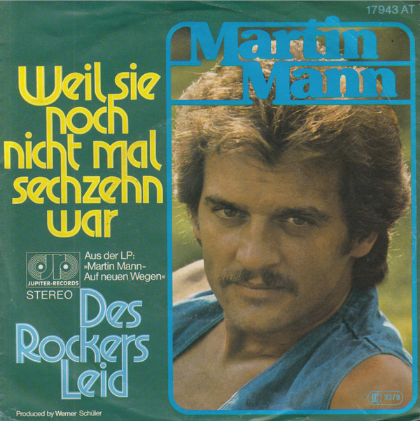 Martin Mann - Weil Sie Noch Nicht Mal Sechzehn War / Des Rockers Leid | Jupiter Records (17 943 AT)