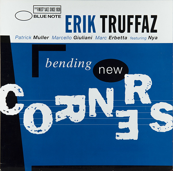 Erik Truffaz With Patrick Muller , Marcello Giuliani , Marc Erbetta Featuring Nya - Bending New Corners | Blue Note (5221231) - main Erik Truffaz With Patrick Muller , Marcello Giuliani , Marc Erbetta Featuring Nya - Bending New Corners | Blue Note (5221231) - main