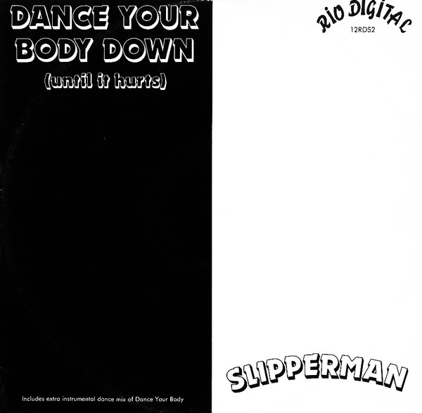 Slipperman - Dance Your Body Down (Until It Hurts) | Rio Digital (12 RDS-2) - main