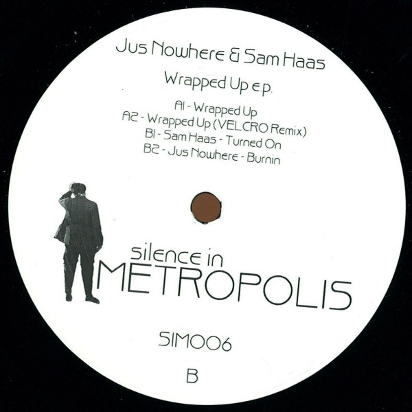 Jus Nowhere , Sam Haas - Wrapped Up | Silence In Metropolis (SIM006) - 2 Jus Nowhere , Sam Haas - Wrapped Up | Silence In Metropolis (SIM006) - 2