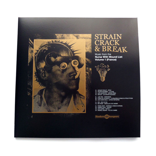 Various - Strain, Crack & Break: Music From The Nurse With Wound List Volume 1 (France) | Finders Keepers Records (FKR101LP) - 2 Various - Strain, Crack & Break: Music From The Nurse With Wound List Volume 1 (France) | Finders Keepers Records (FKR101LP) - 2