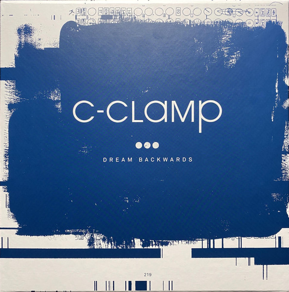 C-Clamp - Dream Backwards | Numero Group (219) - 2