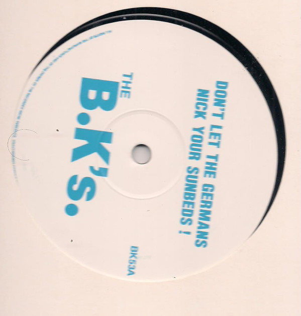 The B.K's. - Don't Let The Germans Nick Your Sunbeds! | BK (BK 53) - main