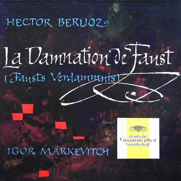 Hector Berlioz / Igor Markevitch - La Damnation De Faust (Fausts Verdammnis) | Deutsche Grammophon (138 099/100 SLPM) - main