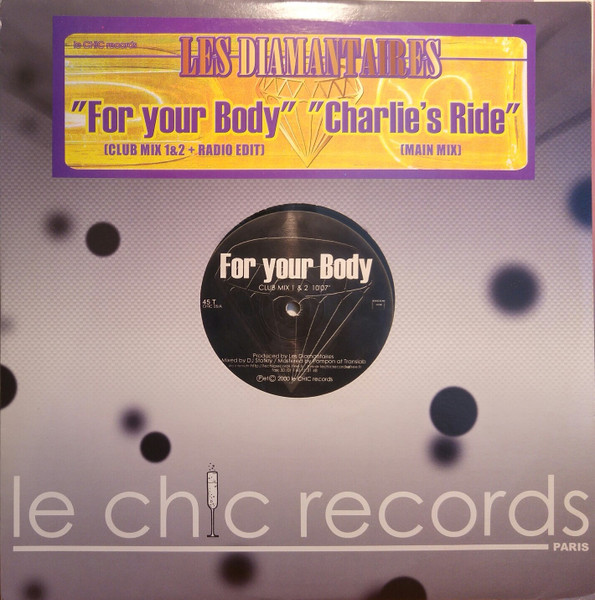 Les Diamantaires - For Your Body / Charlie's Ride | Le Chic Records (CHIC 05) - main