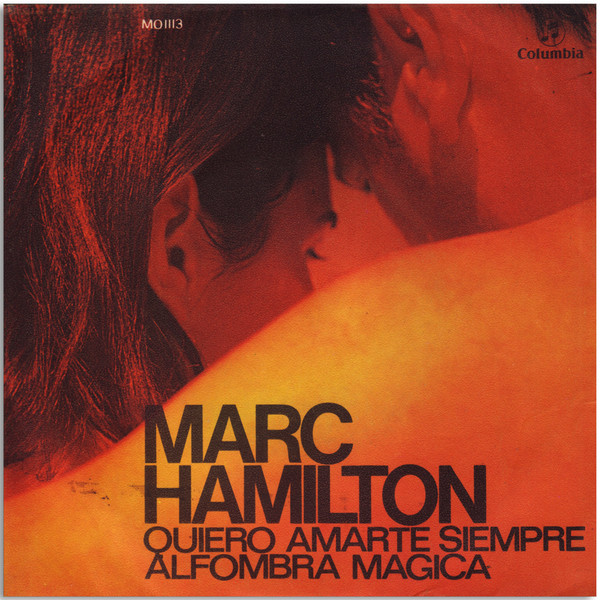 Marc Hamilton - Quiero Amarte Siempre / Alfombra Magica | Columbia (MO 1113)