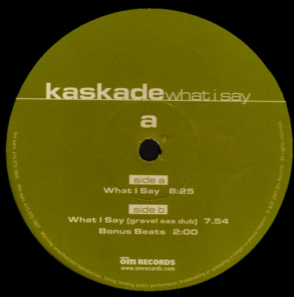 Kaskade - What I Say | OM Records (OM 078SV) - 3