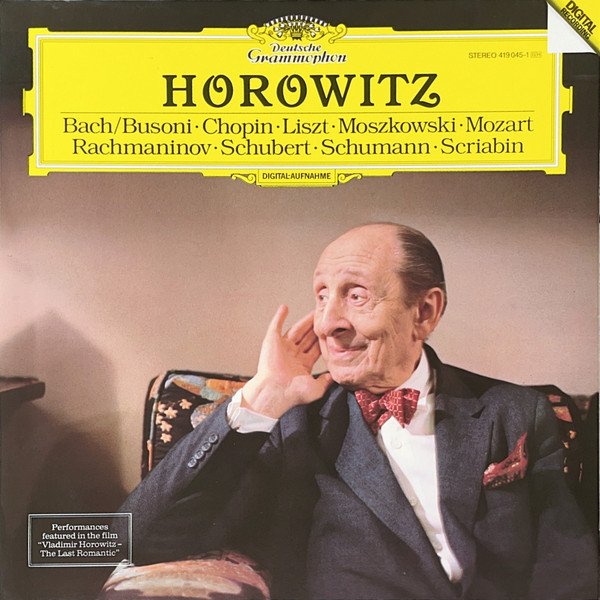 Vladimir Horowitz - Bach/Busoni · Chopin · Liszt · Moszkowski · Mozart · Rachmaninov · Schubert · Schumann · Scriabin | Deutsche Grammophon (419 045-1) Vladimir Horowitz - Bach/Busoni · Chopin · Liszt · Moszkowski · Mozart · Rachmaninov · Schubert · Schumann · Scriabin | Deutsche Grammophon (419 045-1)