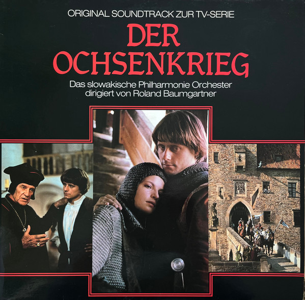 Slovak Philharmonic Orchestra Dirigiert Von Roland Baumgartner - Der Ochsenkrieg (Original Soundtrack Zur TV-Serie) | OK Musica (76.23592 AS)
