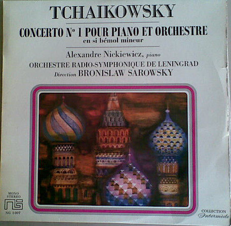 Pyotr Ilyich Tchaikovsky / Alexandre Nickiewicz - Эстрадный Оркестр Ленинградского Радио Direction Bronislaw Sarowsky - Concerto N° 1 Pour Piano Et Orchestre En Si Bémol Mineur | Nouvelles Galeries Et Magasins Modernes (NG 1 007) - main