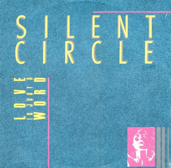 Silent Circle - Love Is Just A Word | Blow Up (INT 125.560) - main