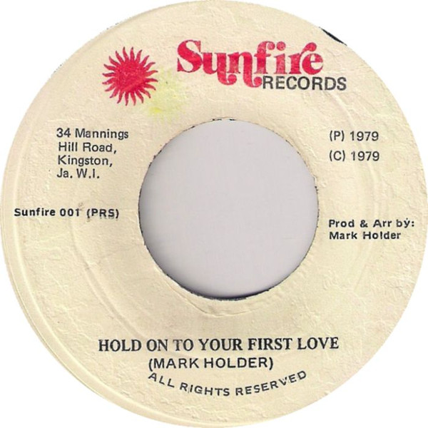 Mark Holder - Hold On To Your First Love / Let Me Give It To You | Sunfire Records (001)