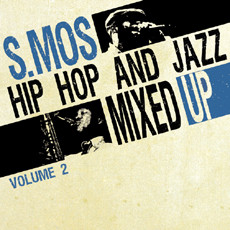 S. Mos - Hip Hop And Jazz Mixed Up Volume 2 | Musicast (M4671) - main S. Mos - Hip Hop And Jazz Mixed Up Volume 2 | Musicast (M4671) - main