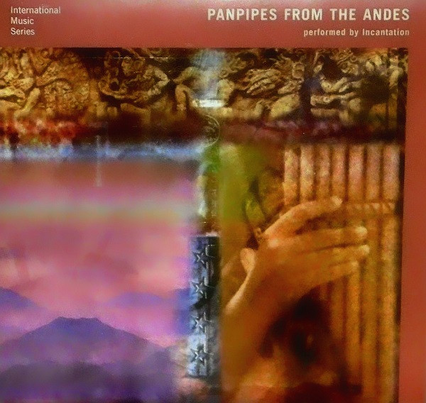 Incantation - Panpipes From The Andes | Cooking Vinyl (GUMBO CD 016) - main