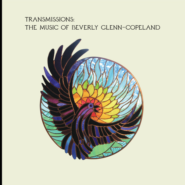 Beverly Glenn-Copeland - Transmissions: The Music Of Beverly Glenn-Copeland | Transgressive Records (TRANS463) - main