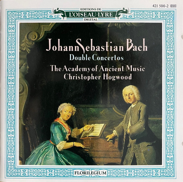 Johann Sebastian Bach , The Academy Of Ancient Music , Christopher Hogwood - Double Concertos | L'Oiseau-Lyre (421 500-2) Johann Sebastian Bach , The Academy Of Ancient Music , Christopher Hogwood - Double Concertos | L'Oiseau-Lyre (421 500-2)