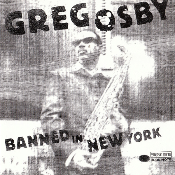 Greg Osby - Banned In New York | Blue Note (7 243 4 96860 2 1) - main