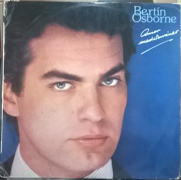 Bertín Osborne - Amor Mediterraneo | Hispavox (S 60.573) Bertín Osborne - Amor Mediterraneo | Hispavox (S 60.573)