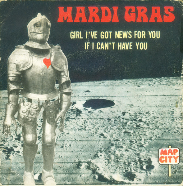 Mardi Gras - Girl I've Got News For You / If I Can't Have You | Map City (SG 188)