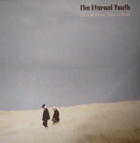 The Eternal Youth - Life Is An Illusion, Love Is A Dream | Kicking Records (Kicking134 LP) - main The Eternal Youth - Life Is An Illusion, Love Is A Dream | Kicking Records (Kicking134 LP) - main