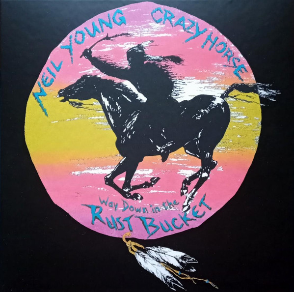Neil Young With Crazy Horse - Way Down In The Rust Bucket | Reprise Records (0093624888178)