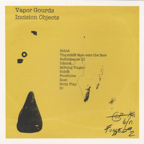 Vapor Gourds - Incision Objects | Fogged Records (FOGGED 02) - 2 Vapor Gourds - Incision Objects | Fogged Records (FOGGED 02) - 2