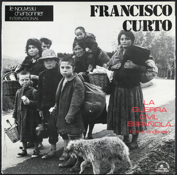 Francisco Curto - La Guerra Civil Española (Y Sus Origenes) - Histoire De La Guerre D'Espagne | Le Chant Du Monde (LDX 74546)