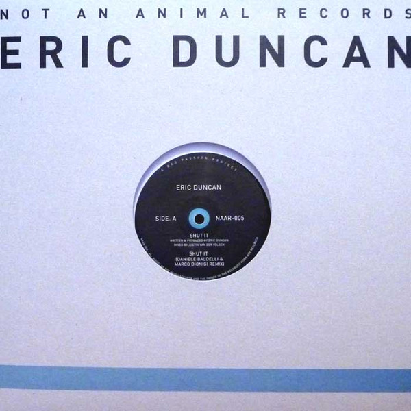 Eric Duncan - Shut It | Not An Animal Records (NAAR-005)