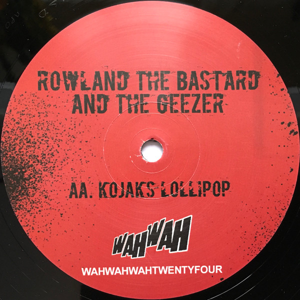 The Wipeouts / Rowland The Bastard And Geezer - High Society / Kojak's Lollipop | WahWah (WAHWAHWAHTWENTYFOUR) - 2 The Wipeouts / Rowland The Bastard And Geezer - High Society / Kojak's Lollipop | WahWah (WAHWAHWAHTWENTYFOUR) - 2