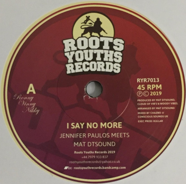 Jennifer Paulos Meets MatDTSound , Chazbo - I Say No More / Silence Is Golden | Roots Youths Records (RYR7013) - main Jennifer Paulos Meets MatDTSound , Chazbo - I Say No More / Silence Is Golden | Roots Youths Records (RYR7013) - main
