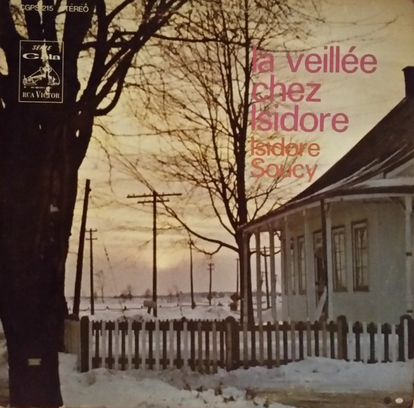 Isidore Soucy Et Son Ensemble - La Veillée Chez Isidore | RCA Victor (CGPS-215) - main Isidore Soucy Et Son Ensemble - La Veillée Chez Isidore | RCA Victor (CGPS-215) - main