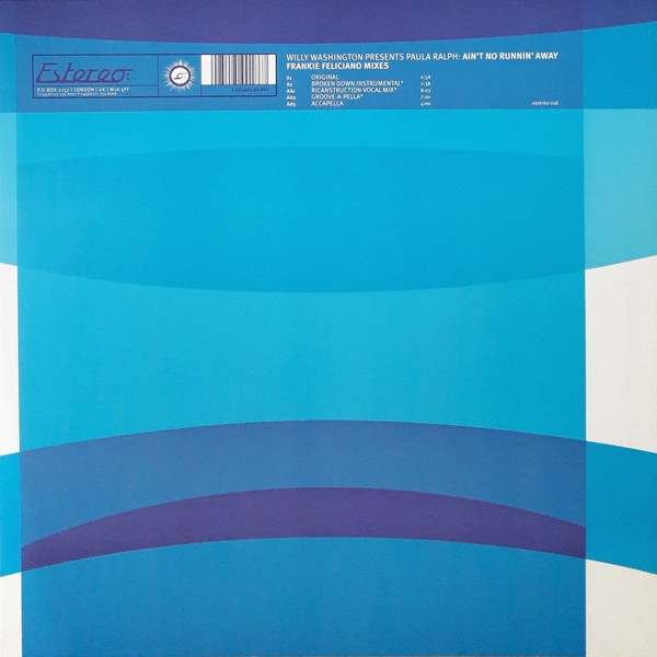 Willy Washington Presents Paula Ralph - Ain't No Runnin' Away (Frankie Feliciano Mixes) | Estereo (estereo 018) - 2