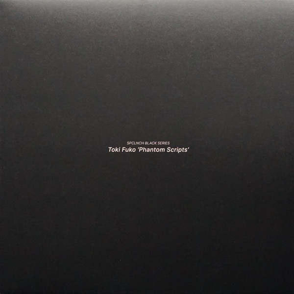 Toki Fuko - Phantom Scripts | spclnch (SPCLNCH-BLACK-01) - main Toki Fuko - Phantom Scripts | spclnch (SPCLNCH-BLACK-01) - main