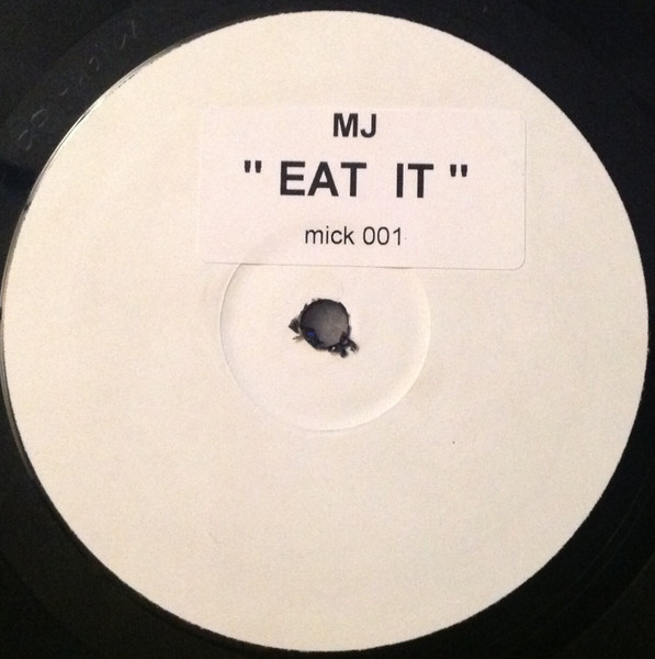 MJ - Eat It | Mick Records (Mick 001)