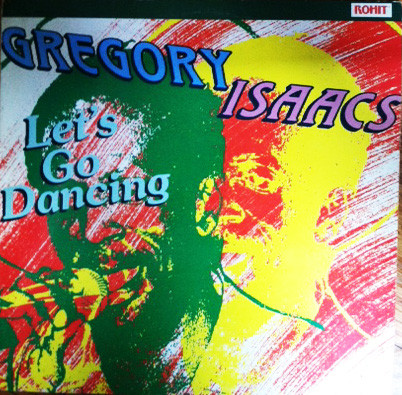 Gregory Isaacs - Let's Go Dancing | Rohit Records (RRTG 7769)