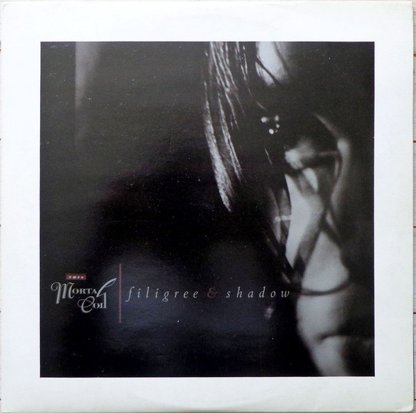 This Mortal Coil - Filigree & Shadow | 4AD (DAD 609)