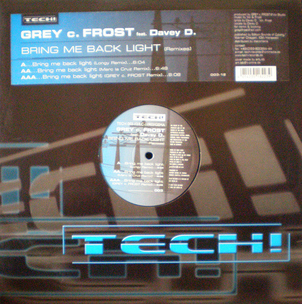 Grey C. Frost Feat. Davey D. - Bring Me Back Light (Remixes) | Tech! Trance (TECH 003-12)