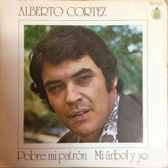Alberto Cortez - Pobre Mi Patrón / Mi Arbol Y Yo | Hispavox (HS 820)