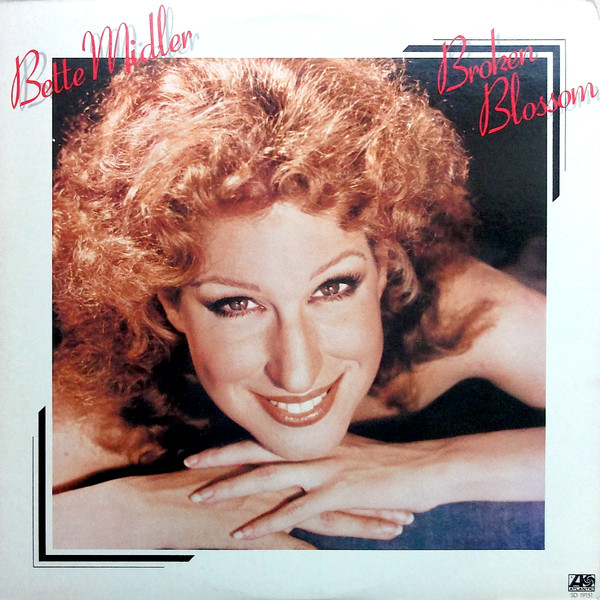 Bette Midler - Broken Blossom | Atlantic (SD 19151)