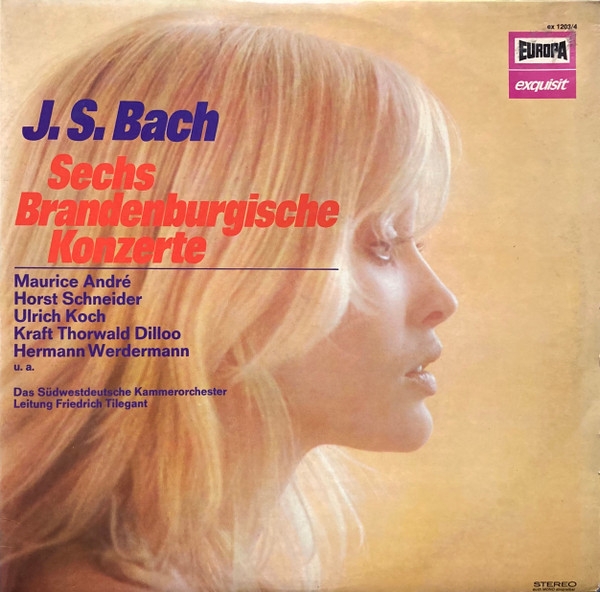 Johann Sebastian Bach , Ulrich Koch , György Terebesi , Maurice André , Friedrich Tilegant , Südwestdeutsches Kammerorchester - Sechs Brandenburgische Konzerte | Europa Exquisit (ex 1203/4) - main