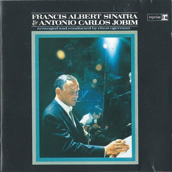 Frank Sinatra & Antonio Carlos Jobim Arranged And Conducted By Claus Ogerman - Francis Albert Sinatra & Antonio Carlos Jobim | Reprise Records (7599-27041-2) - main
