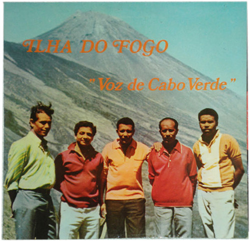 Voz De Cabo Verde - Ilha Do Fogo | Morabeza Records (6802 504)