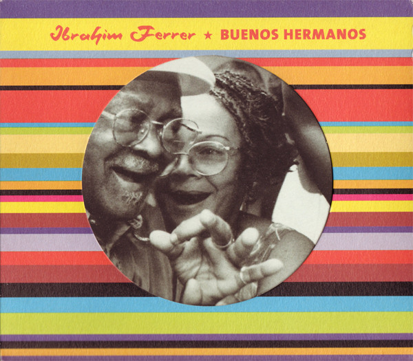 Ibrahim Ferrer - Buenos Hermanos | World Circuit (WCD065)