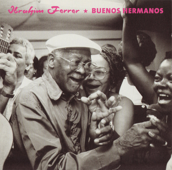 Ibrahim Ferrer - Buenos Hermanos | World Circuit (WCD065) - 3 Ibrahim Ferrer - Buenos Hermanos | World Circuit (WCD065) - 3