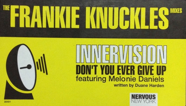 Innervision Featuring Melonie Daniels - Don't You Ever Give Up (The Frankie Knuckles Remixes) | Nervous Records (NE 20401) - 3