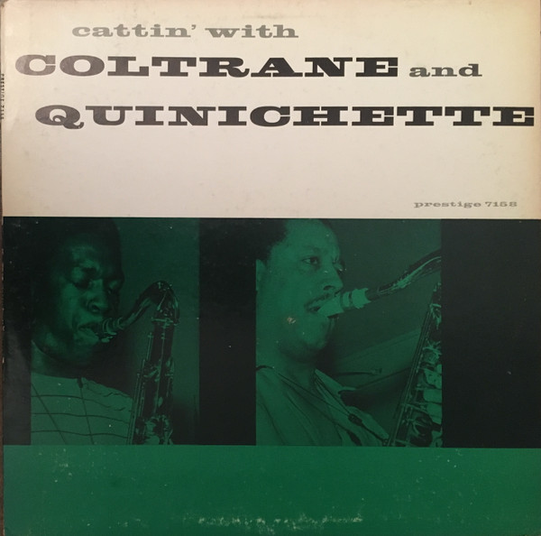 John Coltrane And Paul Quinichette - Cattin' With Coltrane And Quinichette | Prestige (7158) John Coltrane And Paul Quinichette - Cattin' With Coltrane And Quinichette | Prestige (7158)