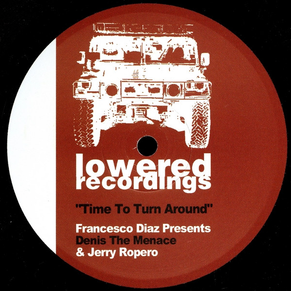 Francesco Diaz Presents Jerry Ropero & Denis The Menace - Time To Turn Around | Lowered Recordings (LOW013R) - 3 Francesco Diaz Presents Jerry Ropero & Denis The Menace - Time To Turn Around | Lowered Recordings (LOW013R) - 3
