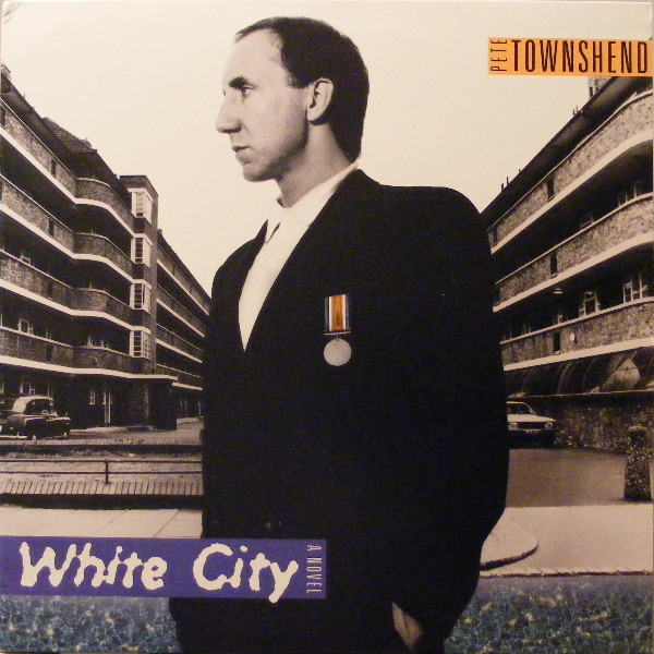 Pete Townshend - White City (A Novel) | ATCO Records (7 90473-1) - main Pete Townshend - White City (A Novel) | ATCO Records (7 90473-1) - main