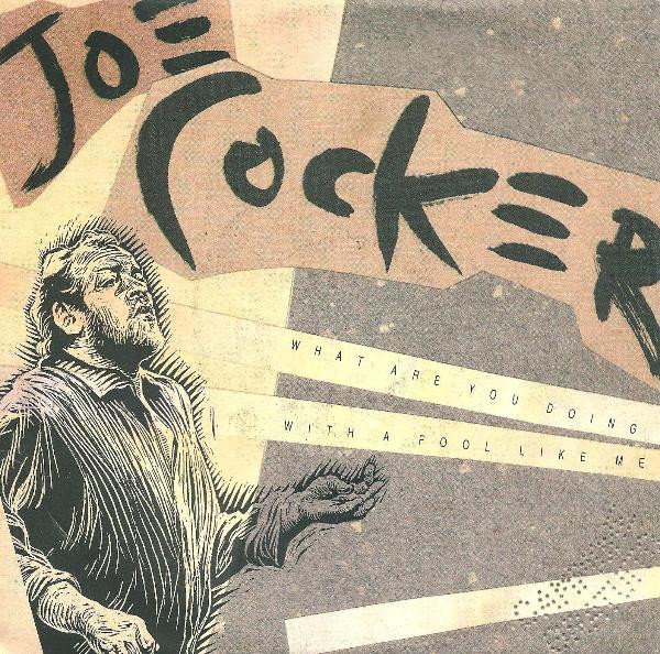 Joe Cocker - What Are You Doing With A Fool Like Me | Capitol Records (06 2038247) - main