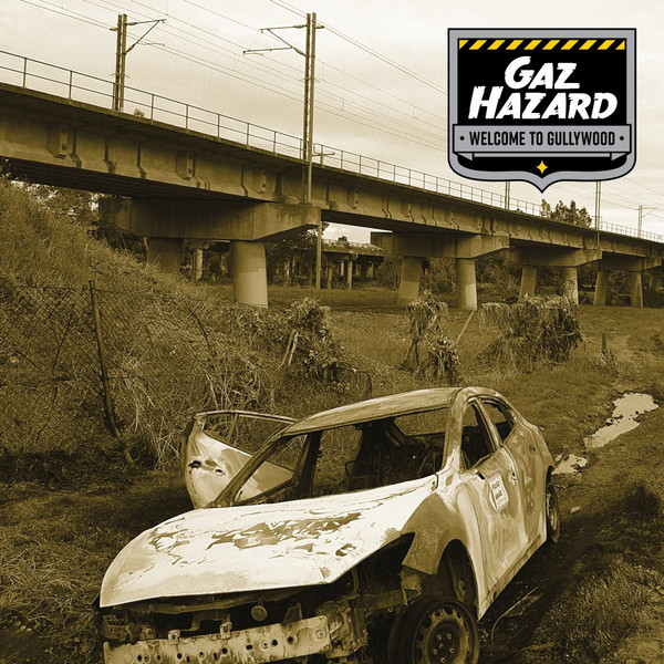 Gaz Hazard - Welcome To Gullywood | Karsniogenics (K-024)